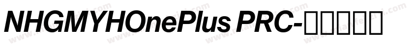 NHGMYHOnePlus PRC字体转换